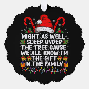 Might As Well Sleep Under The Tree Christmas Gift Decoration Card