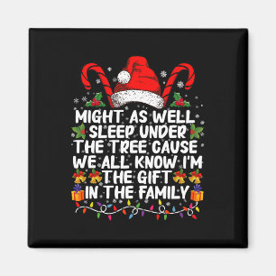 Might As Well Sleep Under The Tree Christmas Gift Magnet