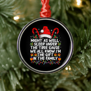 Might As Well Sleep Under The Tree Christmas Gift Metal Tree Decoration