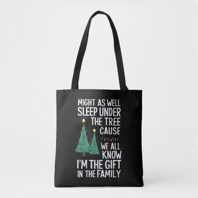 Might As Well Sleep Under The Tree Christmas Gift Tote Bag (Front)