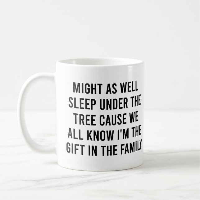Might As Well Sleep Under The Tree Gift Family Coffee Mug (Left)
