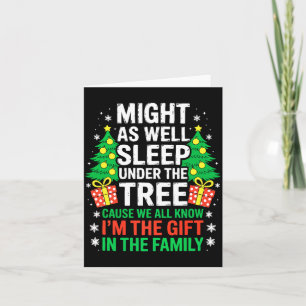 Might As Well Sleep Under The Tree Shirt Christmas Card
