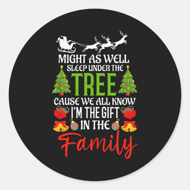 Might As Well Sleep Under The Tree Shirt Christmas Classic Round Sticker (Front)