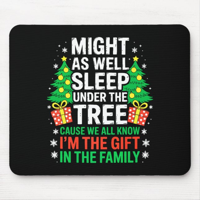 Might As Well Sleep Under The Tree Shirt Christmas Mouse Mat (Front)