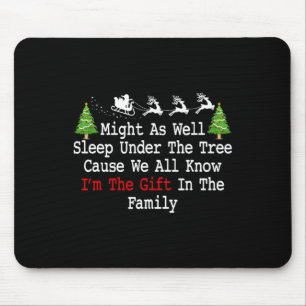 Might As Well Sleep Under Tree Cause We All Know F Mouse Mat