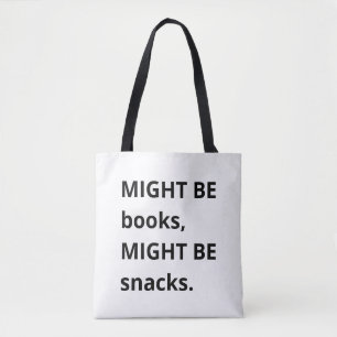 Might Be Books, Might Be Snacks Tote Bag, Snack Lo Bag