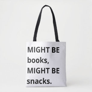 Might Be Books, Might Be Snacks Tote Bag, Snack Lo Bag