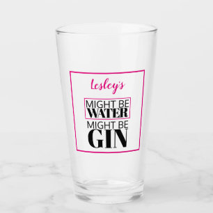 Might be water. Might be gin. Pink. Personalised Glass