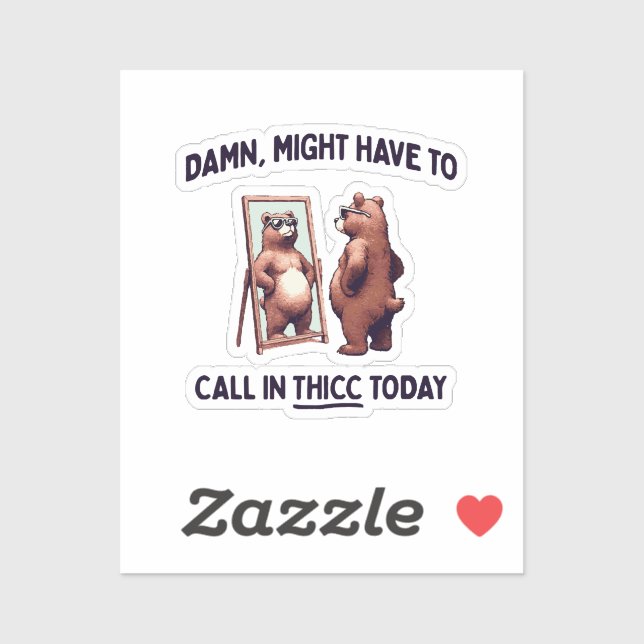  Might Have To Call In Thicc Today (Sheet)