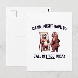 Might Have To Call In Thicc Today Postcard