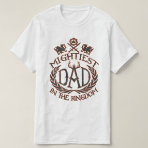 Mightiest Dad in the Kingdom T-Shirt