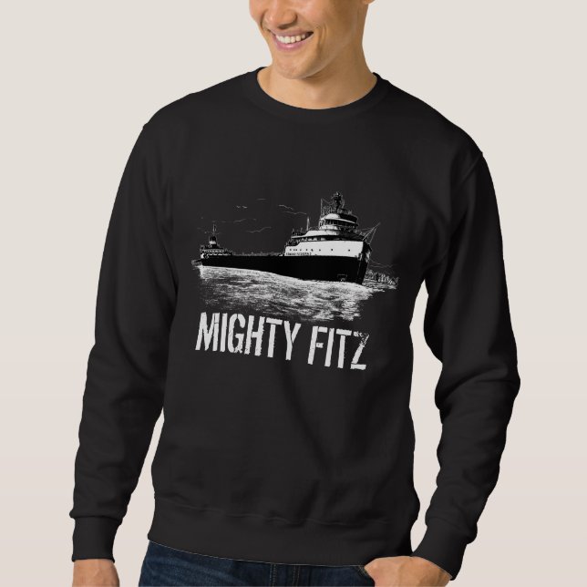 "MIGHTY FITZ" ~ Edmund Fitzgerald Sweatshirt (Front)