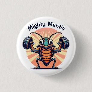 Mighty Mantis 3 Cm Round Badge
