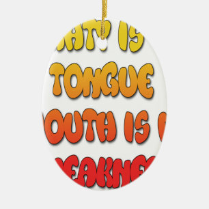 Mighty Tongue Weak Mouth pic Ceramic Tree Decoration