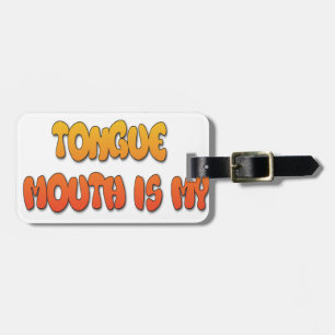 Mighty Tongue Weak Mouth pic Luggage Tag