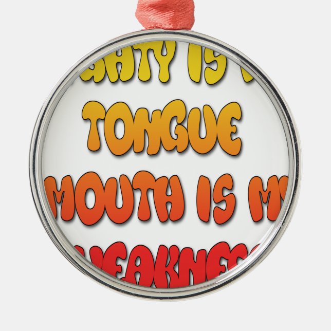 Mighty Tongue Weak Mouth pic Metal Tree Decoration (Front)