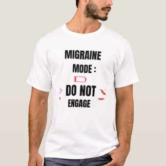 Migraine Mode – Do Not Engage  T-Shirt