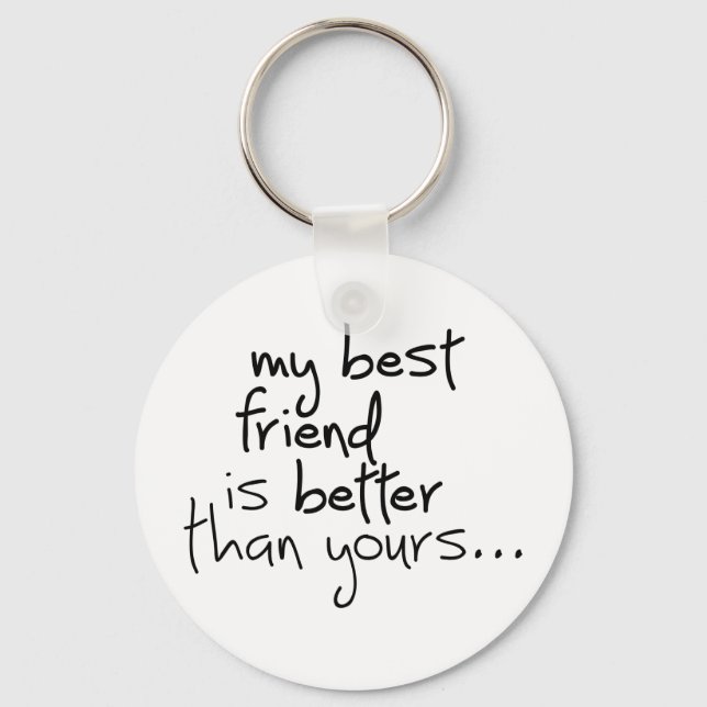 Mijn beste vriend is beter dan de jouwe... key ring (Front)