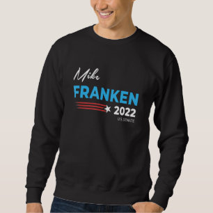 Mike Franken 2022 For Us Senate Iowa Democrat Sena Sweatshirt
