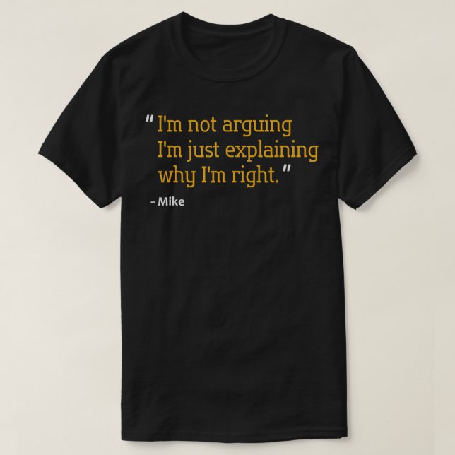 MIKE Gift Quote Funny Birthday Personalised Name I T-Shirt (Design Front)