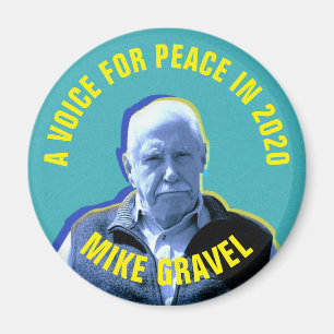 Mike Gravel: A Voice for Peace in 2020 Magnet