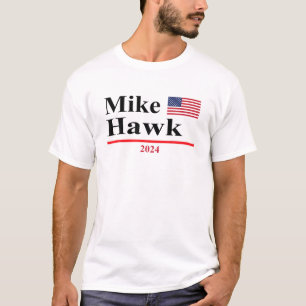 Mike Hawk Funny Presidential Election 2024 Parody T-Shirt
