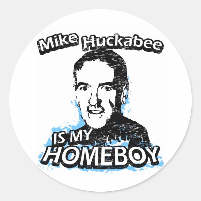 Mike Huckabee is my homeboy Classic Round Sticker (Front)