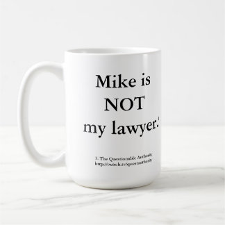 Mike is NOT my lawyer mug. Coffee Mug
