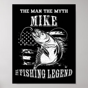 Mike Man Myth Fishing Legend Personalised Name  Poster