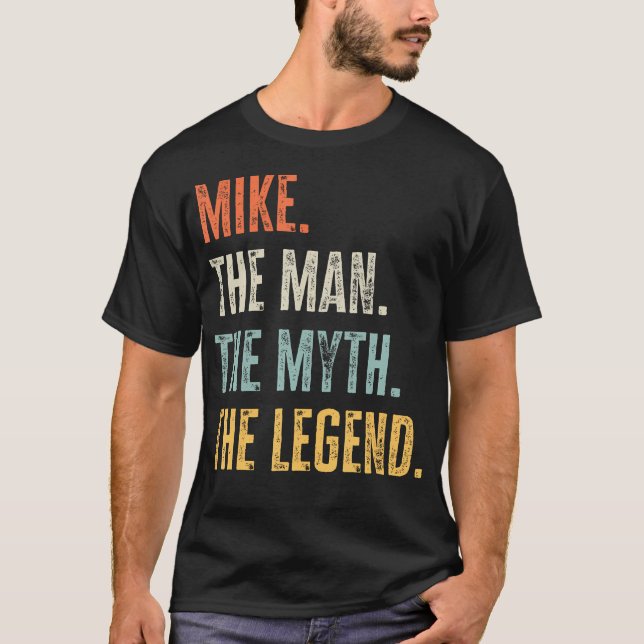 Mike Man Myth Legend Funny Best Name Mike T-Shirt (Front)
