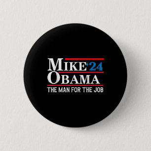 Mike Obama ‘24 Funny President Election The Man Fo 6 Cm Round Badge
