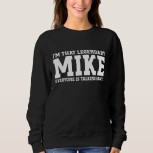 Mike Personal Name First Name Funny Mike Sweatshirt