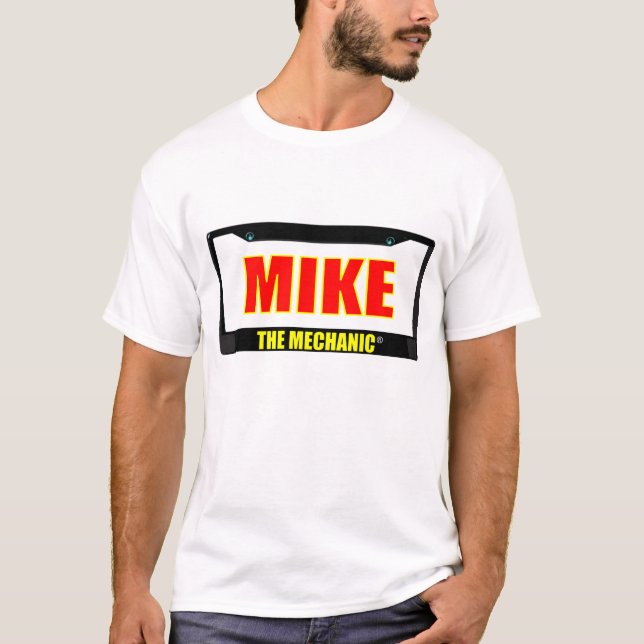 Mike The Mechanic T-Shirt (Front)