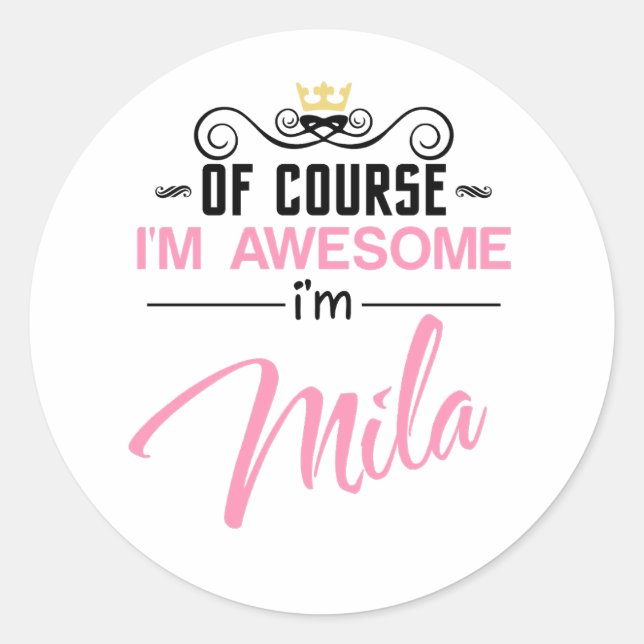 Mila Of Course I'm Awesome Name Classic Round Sticker (Front)