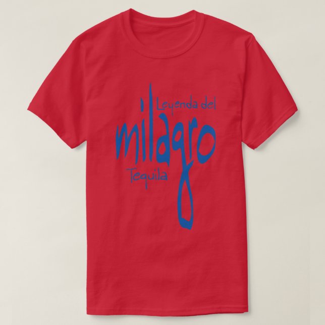 Milagro Leyenda Del Tequila T T-Shirt (Design Front)