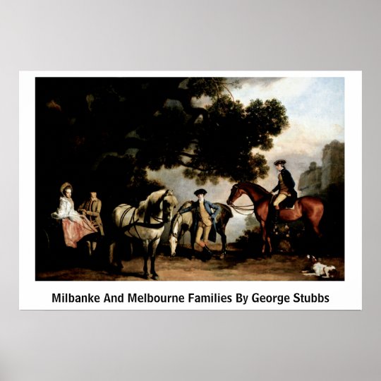 Milbanke And Melbourne Families By George Stubbs Poster