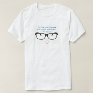 Mild Mannered Reporter - A MisterP Shirt