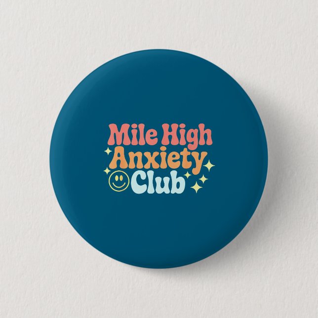 Mile High Anxiety Club Funny Design  6 Cm Round Badge (Front)