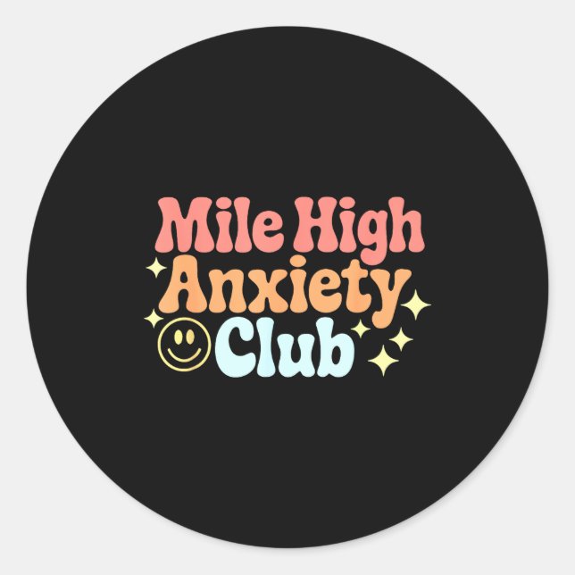 Mile High Anxiety Club Funny Design  Classic Round Sticker (Front)