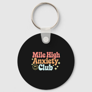 Mile High Anxiety Club Funny Design Key Ring