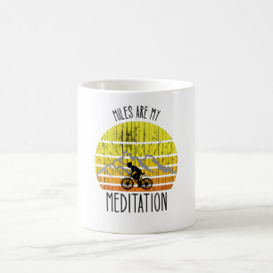 Miles are my meditation coffee mug