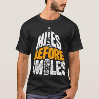 Miles before smiles funny Hiking Graphic T-Shirt