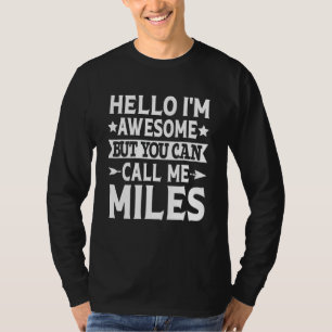 Miles - Hello I'm Awesome Call Me Miles First Name T-Shirt
