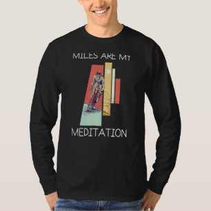 Miles Meditation Mountain Bike Mtb Biking Cycling  T-Shirt