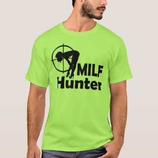 MILF Hunter (black text) T-Shirt