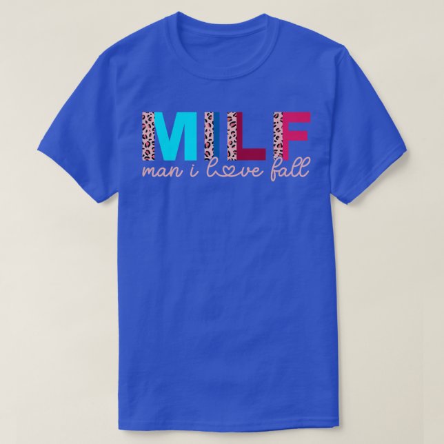 MILF Man I Love Fall Leopard Funny Saying Adult Wo T-Shirt (Design Front)