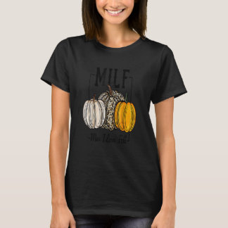 MILF Man I Love Fall  Pumpkin Autumn  For Womens T-Shirt