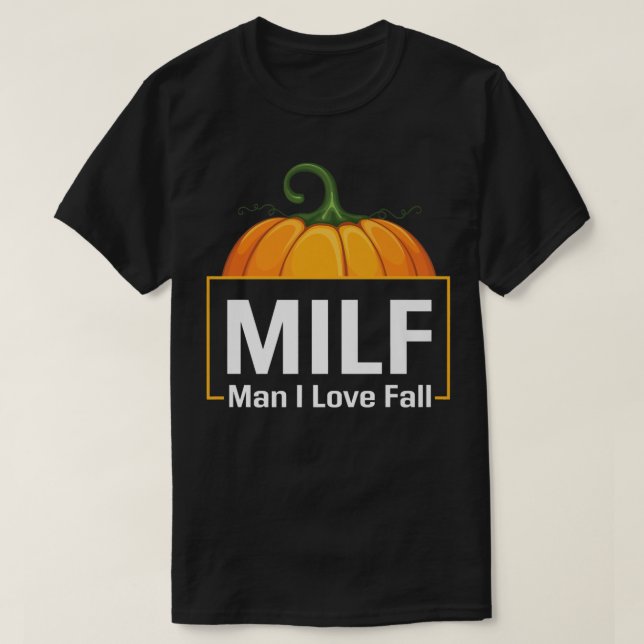 MILF Man I Love Fall Pumpkin Funny Autumn Season Q T-Shirt (Design Front)
