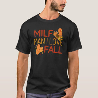 Milf Man I Love Fall Woman Pumpkin Autumn Season T-Shirt