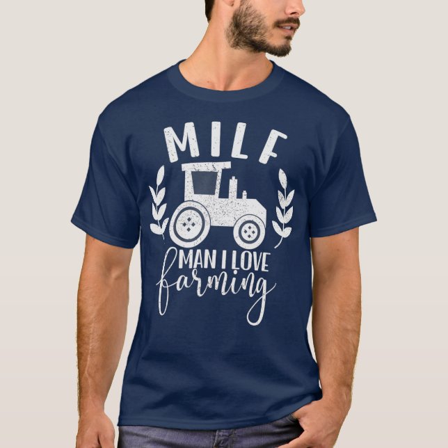 MILF Man I Love Farming  Funny Farm Tractor T-Shirt (Front)